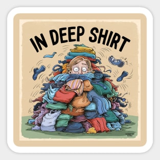 In really deep shirt Sticker